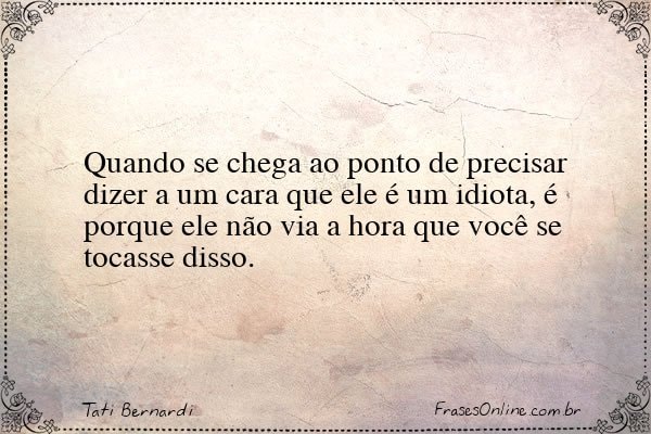 Frase de Tati Bernardi