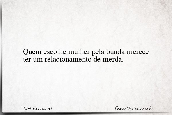 Frase de Tati Bernardi