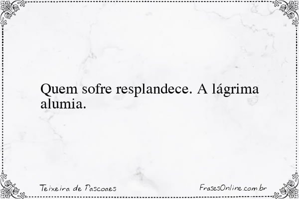 Frase de Teixeira de Pascoaes