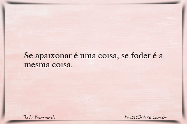 Frase de Tati Bernardi