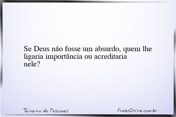 Frase de Teixeira de Pascoaes
