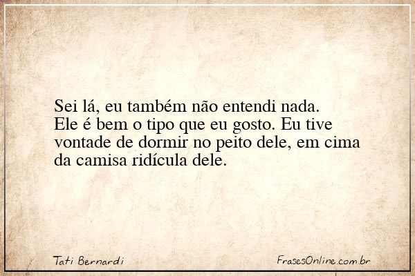 Frase de Tati Bernardi