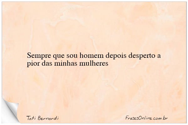 Frase de Tati Bernardi