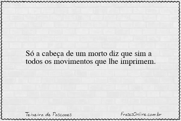 Frase de Teixeira de Pascoaes