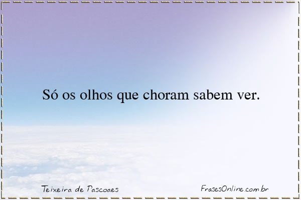 Frase de Teixeira de Pascoaes