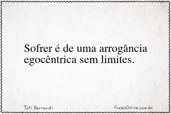 Frase de Tati Bernardi