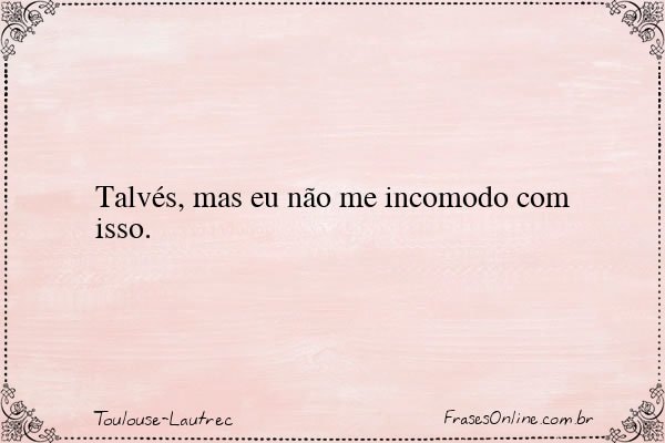 Frase de Toulouse-Lautrec