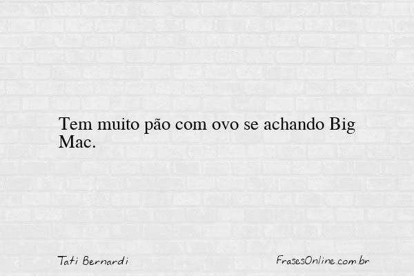 Frase de Tati Bernardi