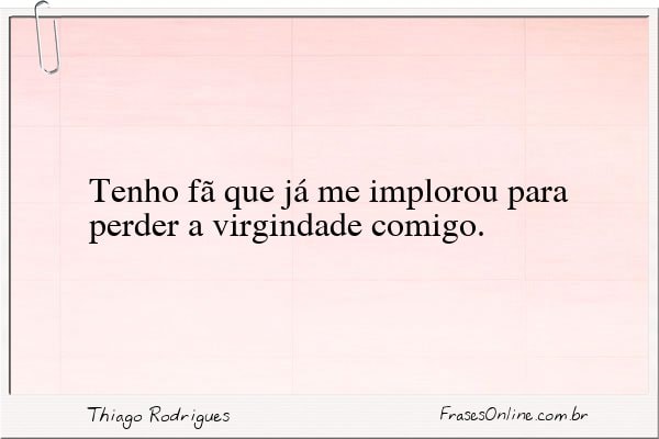 Frase de Thiago Rodrigues