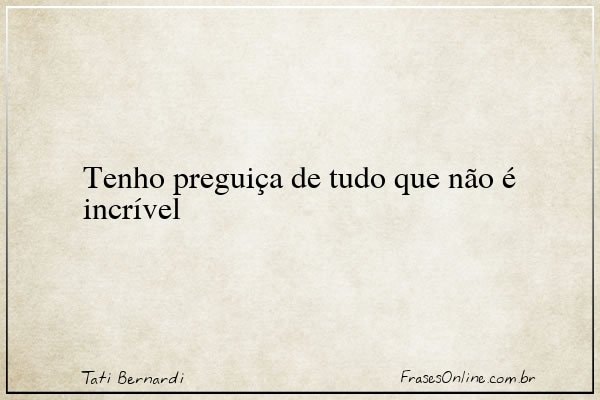 Frase de Tati Bernardi