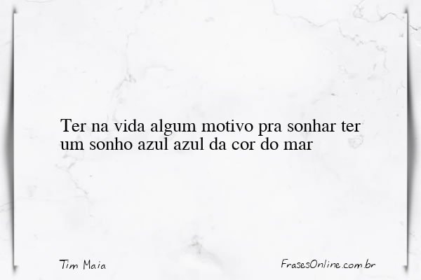 Frase de Tim Maia