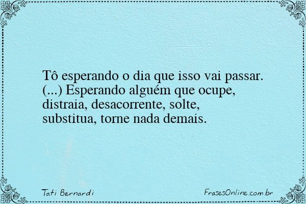 Frase de Tati Bernardi