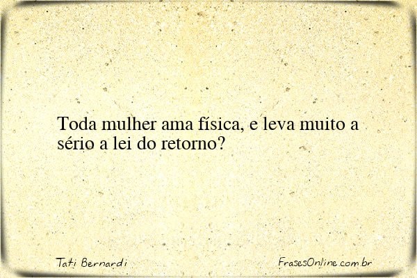 Frase de Tati Bernardi