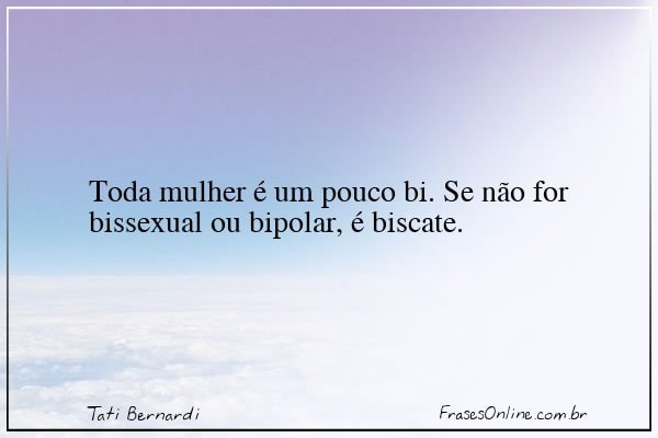 Frase de Tati Bernardi