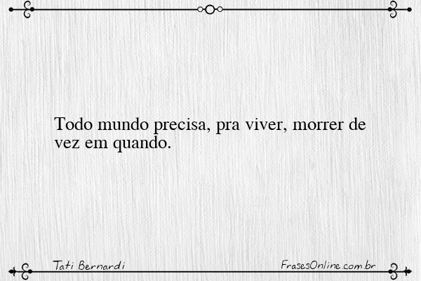 Frase de Tati Bernardi