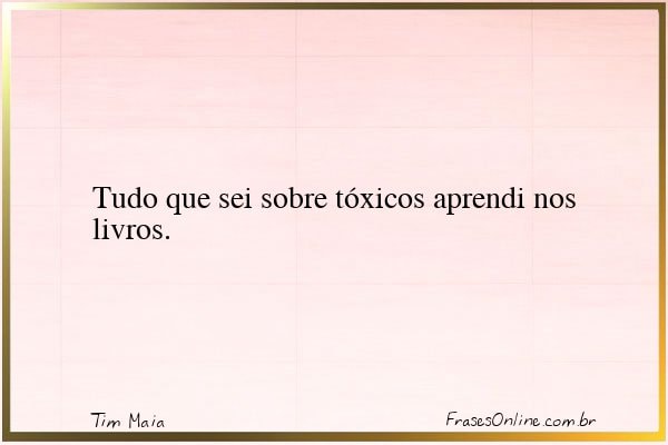 Frase de Tim Maia
