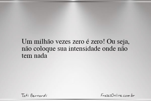 Frase de Tati Bernardi