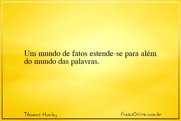 Frase de Thomas Huxley