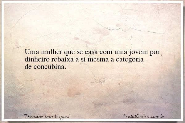 Frase de Theodor von Hippel
