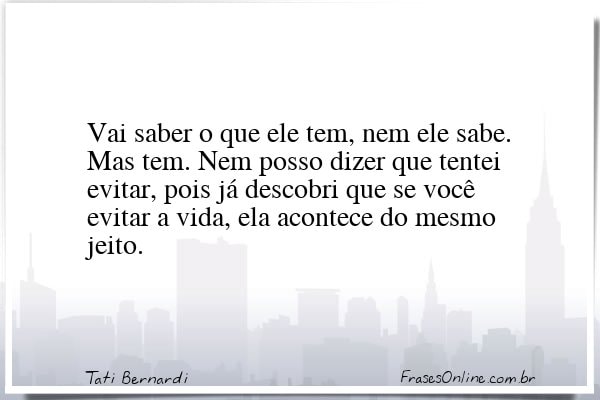 Frase de Tati Bernardi