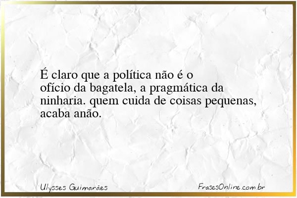 Frase de Ulysses Guimarães