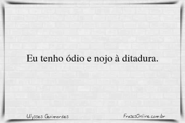 Frase de Ulysses Guimarães