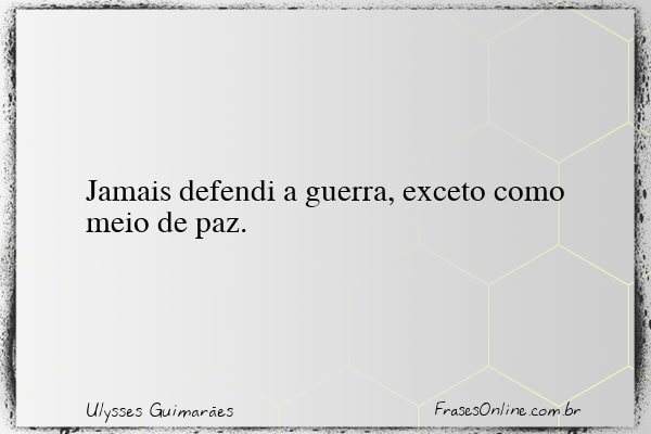 Frase de Ulysses Guimarães