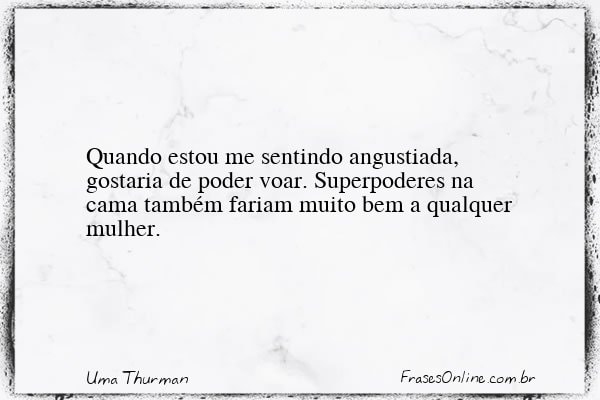 Frase de Uma Thurman