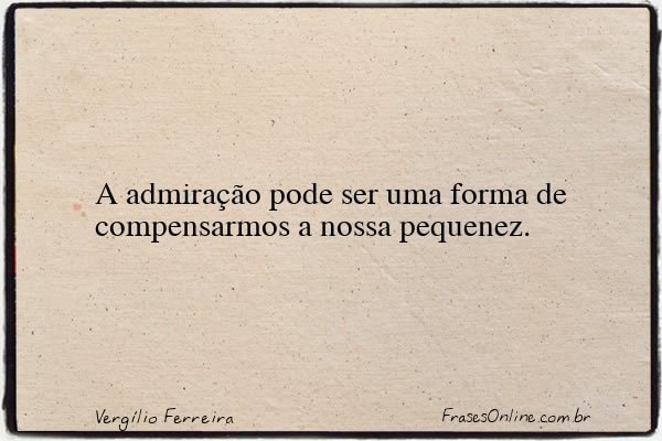 Frase de Vergílio Ferreira