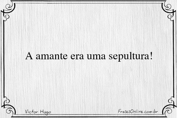Frase de Victor Hugo