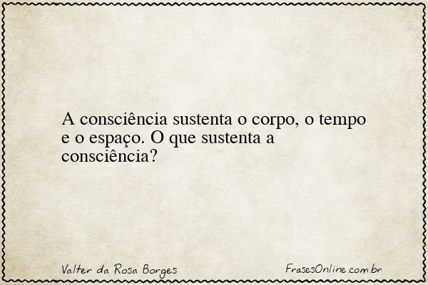 Frase de Valter da Rosa Borges
