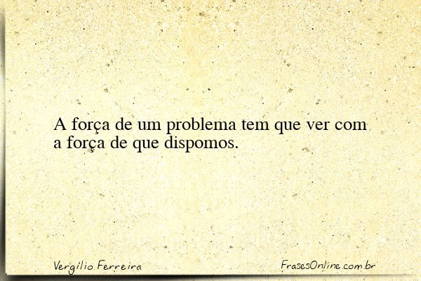Frase de Vergílio Ferreira