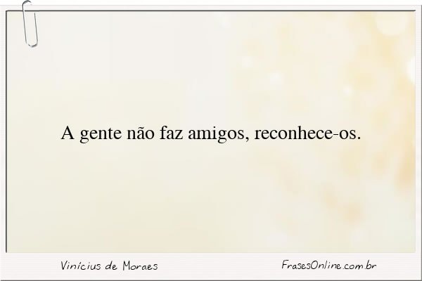 Frase de Vinícius de Moraes