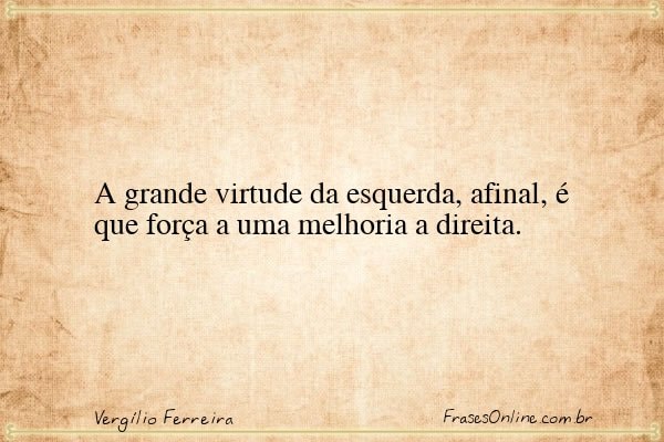 Frase de Vergílio Ferreira