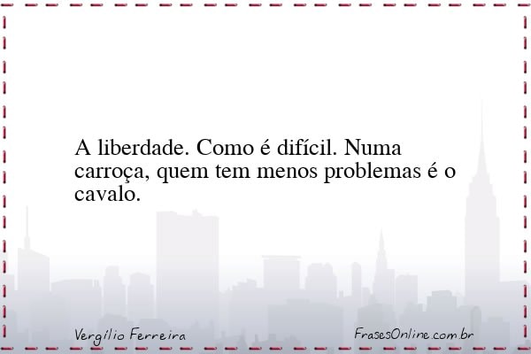 Frase de Vergílio Ferreira