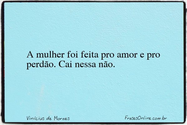 Frase de Vinícius de Moraes