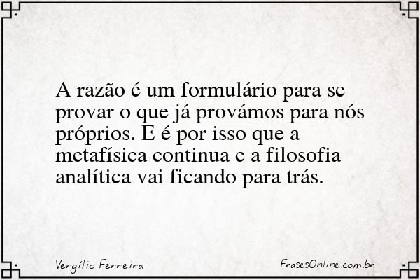 Frase de Vergílio Ferreira