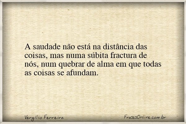 Frase de Vergílio Ferreira