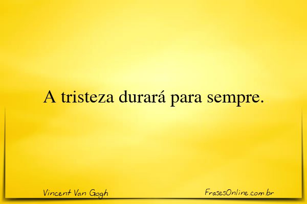 Frase de Vincent Van Gogh