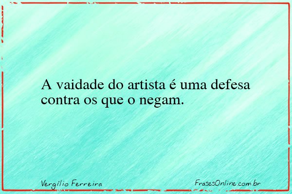 Frase de Vergílio Ferreira