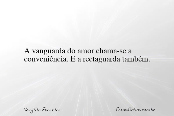 Frase de Vergílio Ferreira