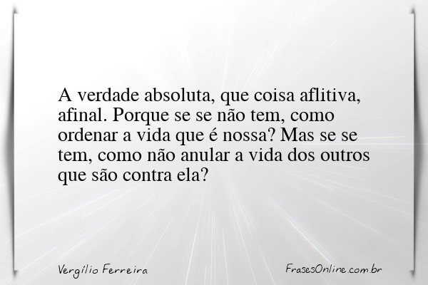 Frase de Vergílio Ferreira
