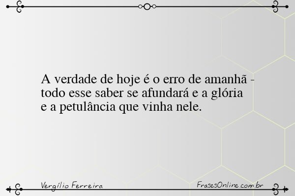 Frase de Vergílio Ferreira