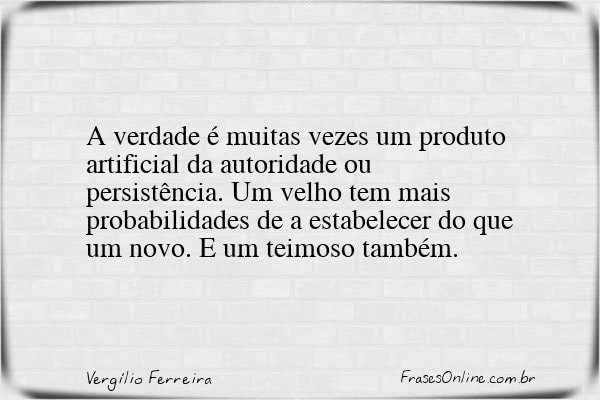 Frase de Vergílio Ferreira