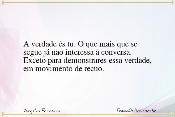 Frase de Vergílio Ferreira
