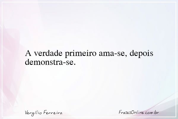 Frase de Vergílio Ferreira
