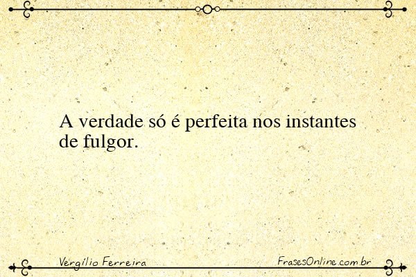 Frase de Vergílio Ferreira