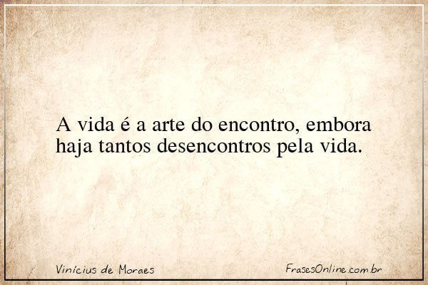 Frase de Vinícius de Moraes