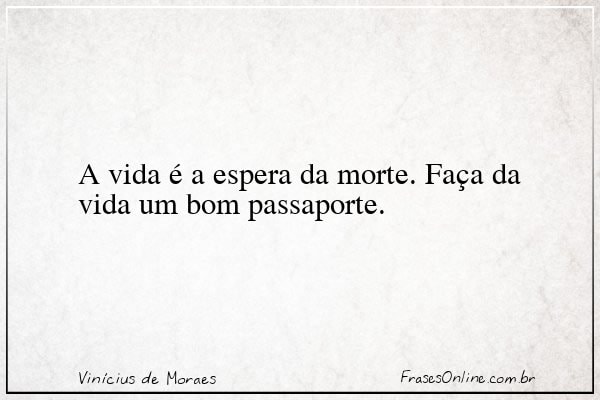 Frase de Vinícius de Moraes