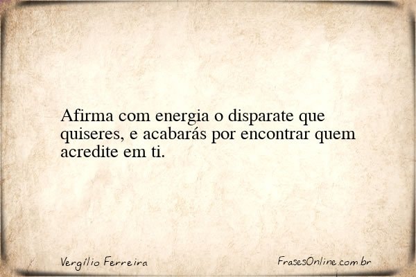Frase de Vergílio Ferreira